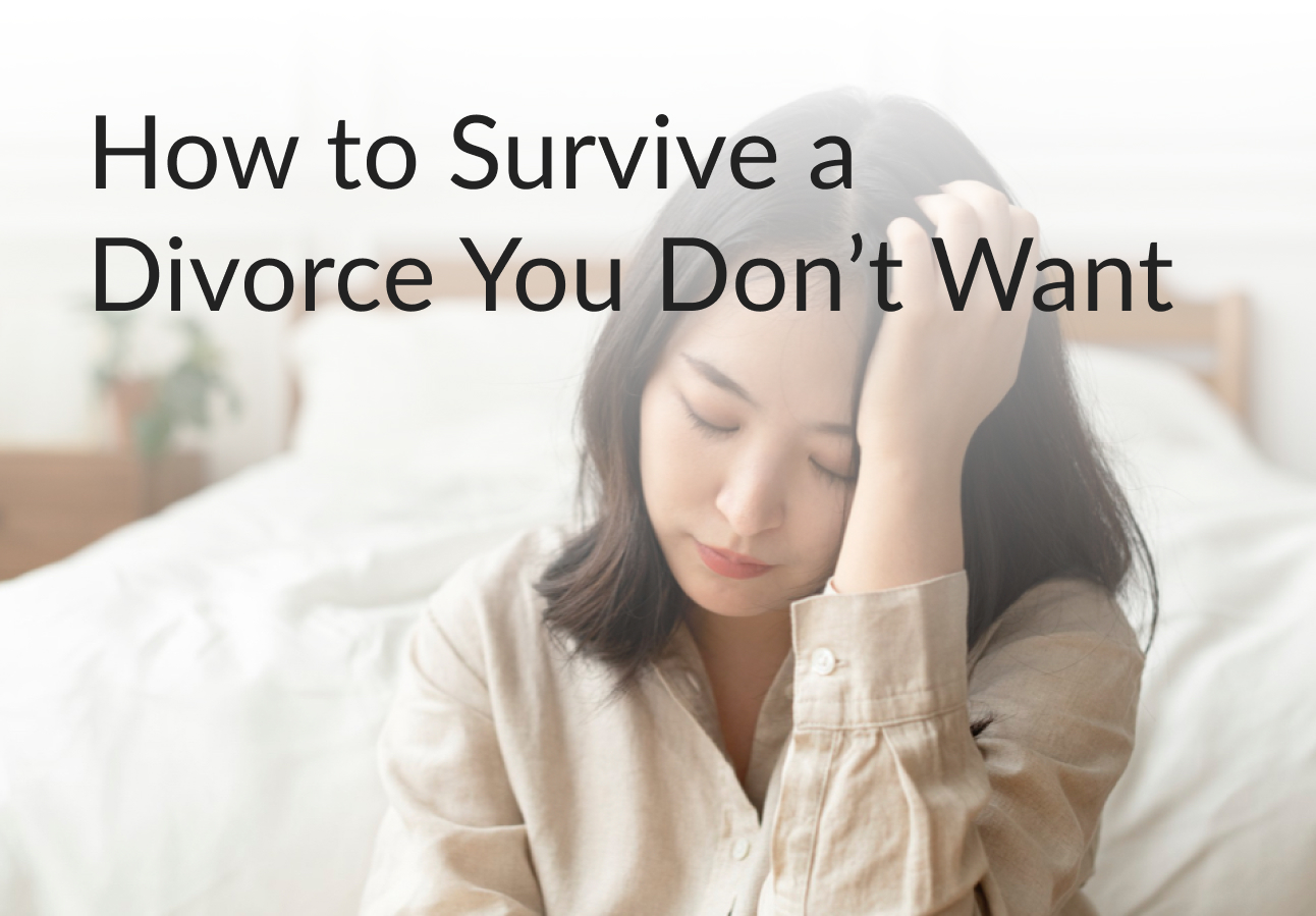 How to Survive a Divorce You Don’t Want | Essential Tips and Techniques